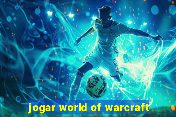 jogar world of warcraft